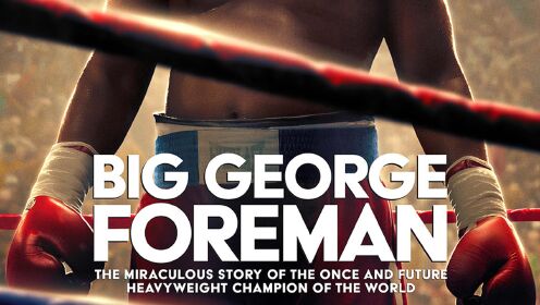 【影视主题曲】美国电影《大力士:乔治·福尔曼 Big George Foreman》(2023)