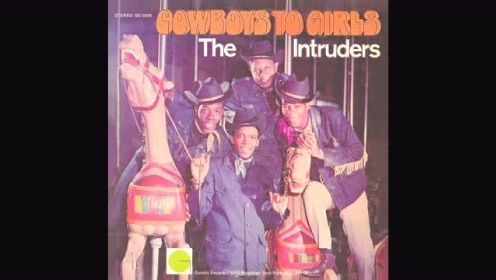 The Intruders《Cowboys to Girls》