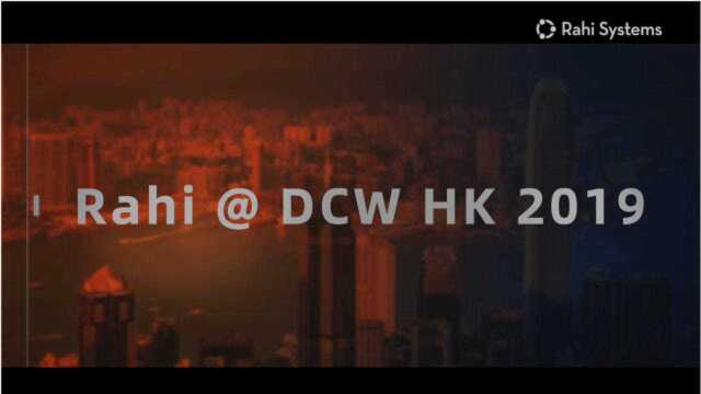 Rahi@DCW HK :高效赋能IDC+ICT