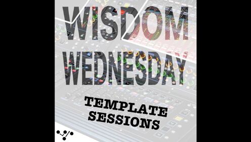 【DiGiCo 智慧星期三系列-5】：TEMPLATE SESSIONS - Session模板
