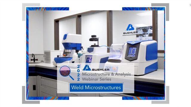 Buehler WebinarWeld Microstructures