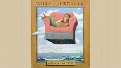 Willy The Dreamer  《梦想家威利》绘本阅读