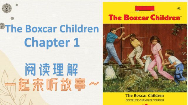 The Boxcar Children 棚车少年 Chapter 1 The Four Hungry Children