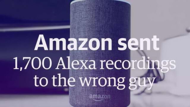 亚马逊音箱Alexa误发送1700条录音