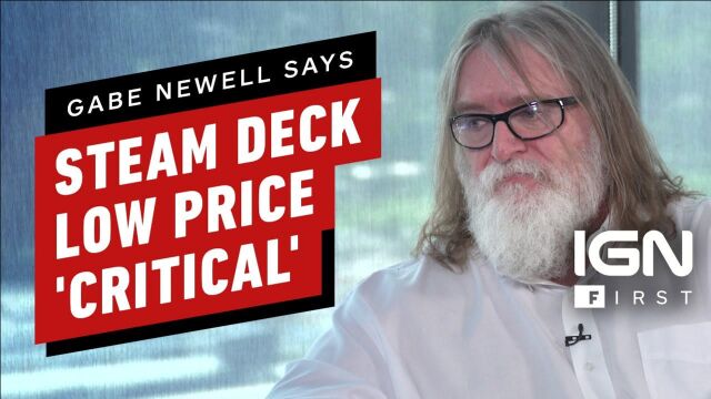 IGN 专访 Gabe Newell:给 Steam Deck 定价是 “痛苦的”,但也是十分 “关键的”