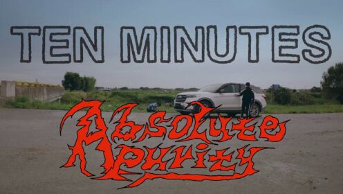 绝对纯洁（Absolute Purity）《Ten Minutes》MV