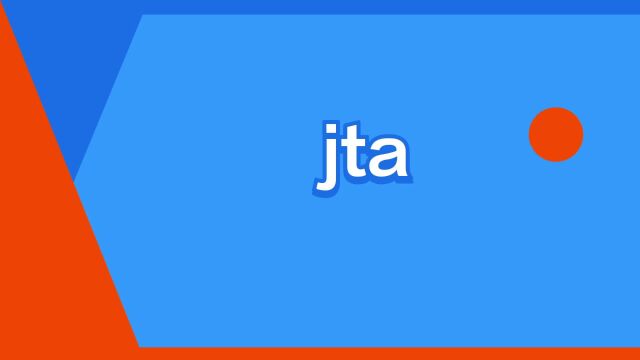 “jta”是什么意思?