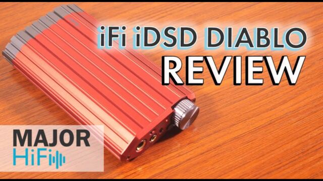 【MAJORHiFi测评】iFi悦尔法iDSD Diablo 2,轻松驱动您手中的耳机