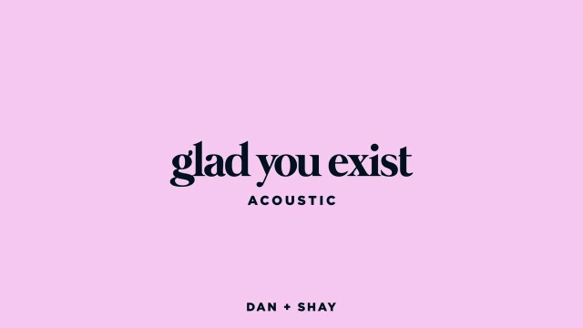 Glad You Exist