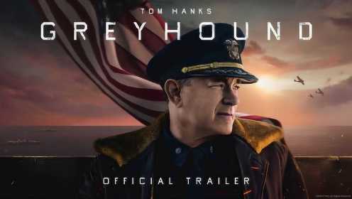 再战 U 艇！Tom Hanks 新片《Greyhound》预告！