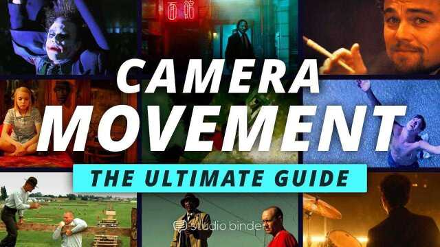 【电影摄影基础入门(6):摄影机运动 \ Ultimate Guide to Camera Movement  Movement Technique】