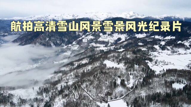 航拍高清雪山风景纪录片