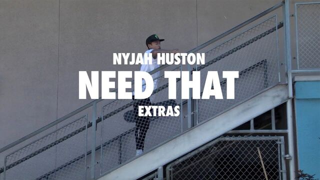 Nike SB | Nyjah Huston | Need That Extras