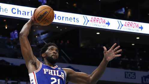《NBA全场集锦》【球星】恩比德vs黄蜂集锦 恩比德43+14+7率队加时力克黄蜂