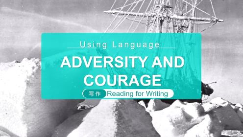 Using Language ADVERSITY AND COURAGE(写作 Reading for Writing)