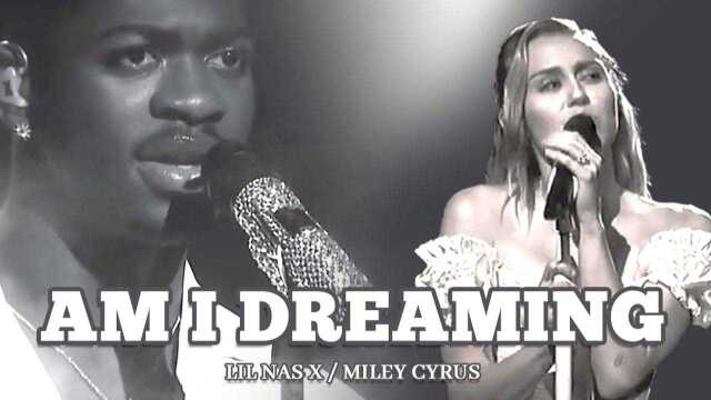 李娜叉Lil Nas X联手麦粒Miley Cyrus深情演唱《AM I DREAMING》MV!眼泪从流淌到干涸,请不要将我,轻易遗忘!