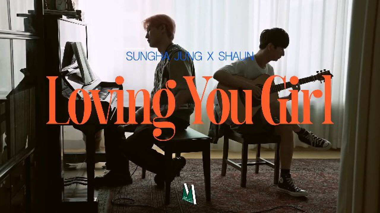 loving you girl (peder elias) - sungha jung x shaun