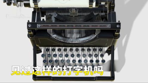 发明打字机的人可真是个天才啊 #工作原理 #3d动画 #原理视界
