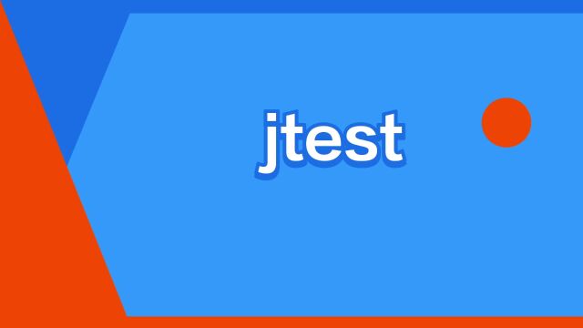 “jtest”是什么意思?