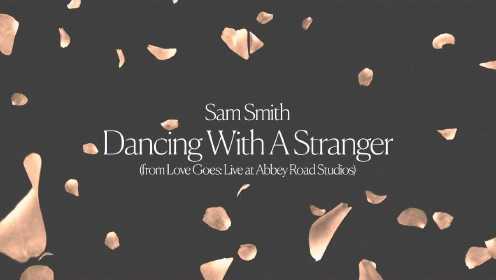 Sam Smith - Dancing With A Stranger (from Love Goes: Live at Abbey Road Studios) (Audio)