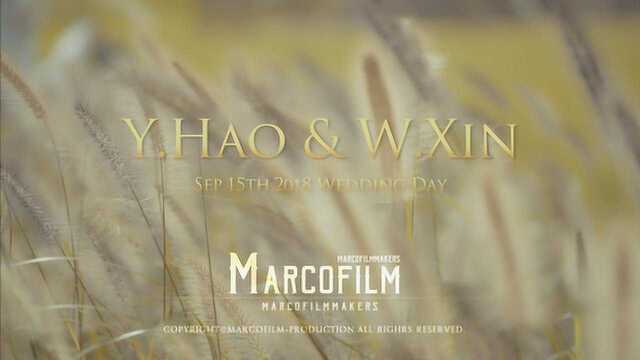 YHAO & WXIN WEDDING DAY 玛可映画 MARCO FILMMAKER