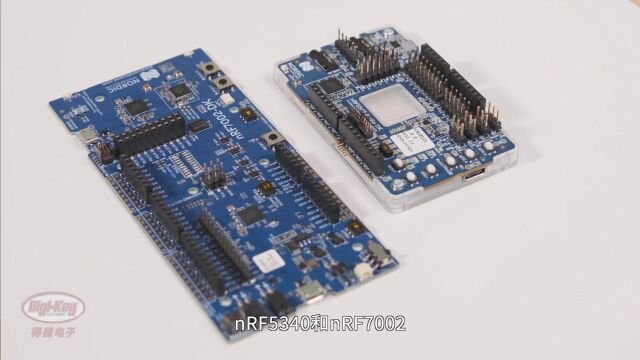 nRF5430和nRF7002开发板资源介绍及评测 | DigiKey