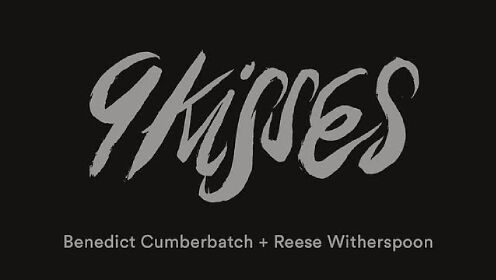 9 Kisses - Benedict Cumberbatch And Reese Witherspoon