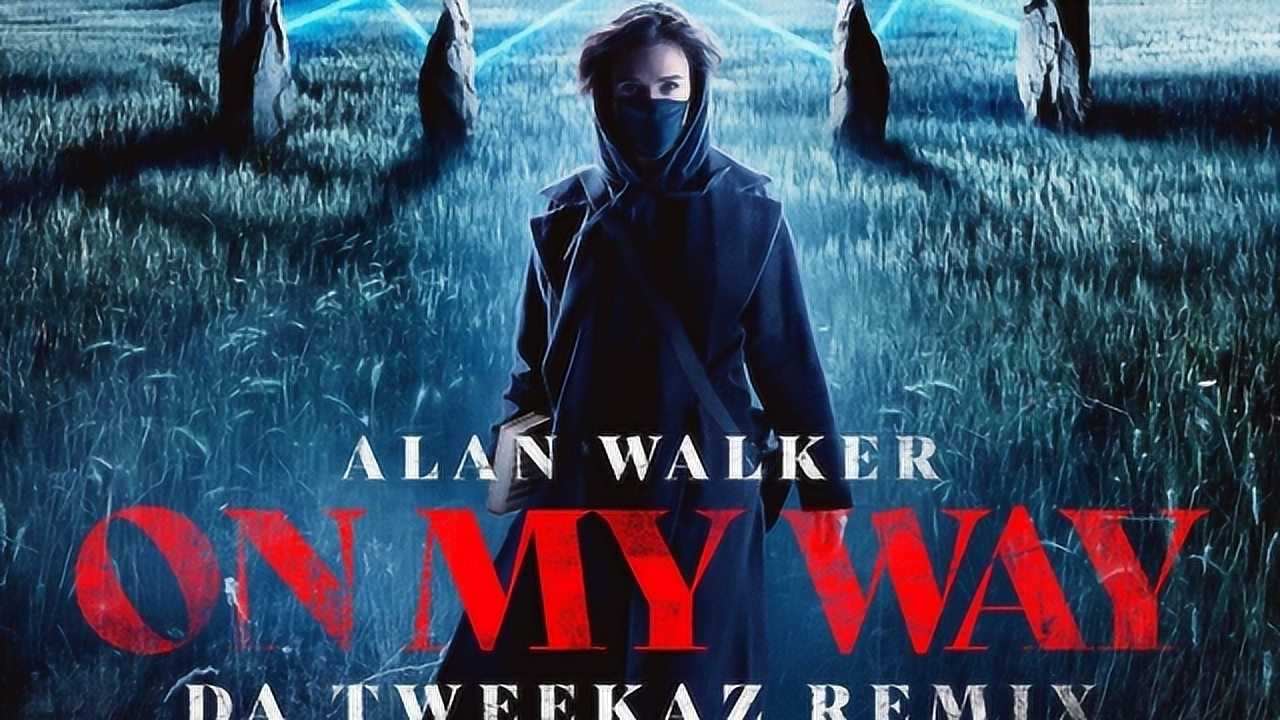 alan walker -on my way 中英字幕 mv_腾讯视频