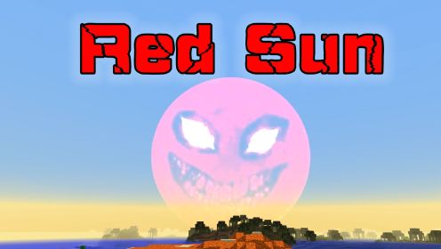 我的世界：焚烧一切的可怕太阳，Red sun！