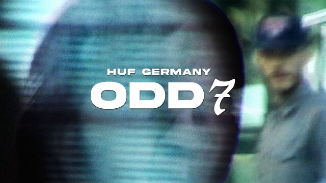 HUF 德国出动:滑板影片《ODD 7》